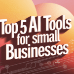 5 Best AI Business Tools That Save 20+ Hours Weekly